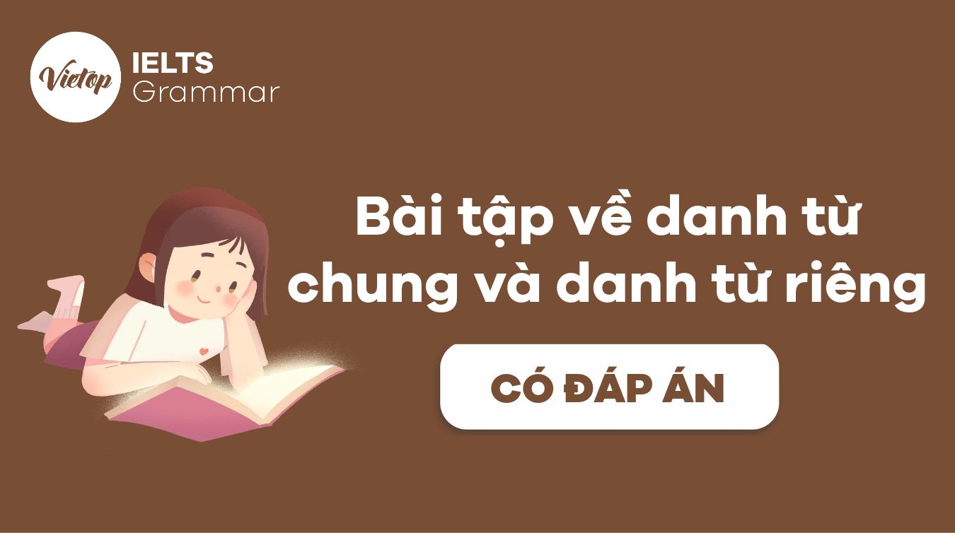 Bài tập về danh từ chung và danh từ riêng